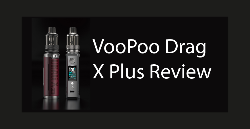 voopoo drag x plus review